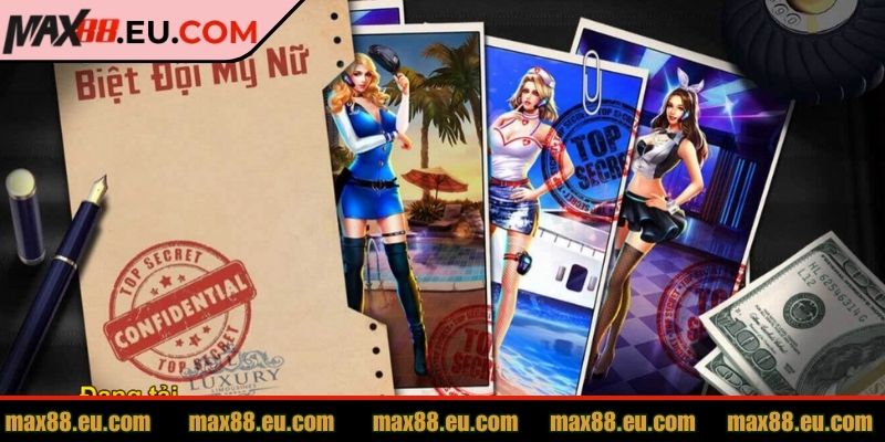 Biệt đội mỹ nữ MAX88 - Tựa game cuốn hút nhất hiện nay 1 Thông tin cơ bản về biệt đội mỹ nữ MAX88