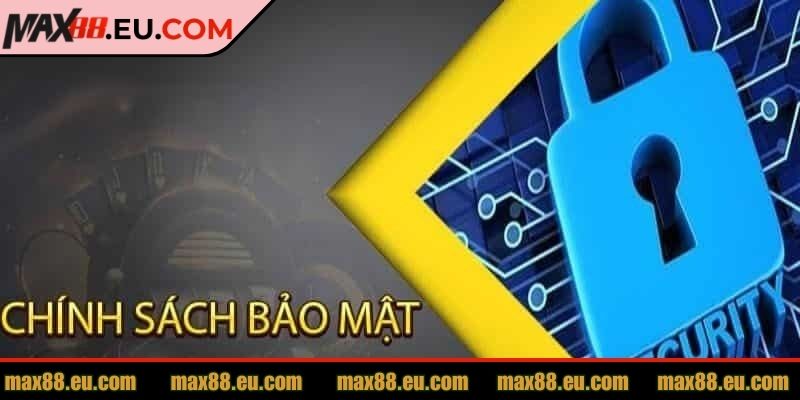 Chính Sách Bảo Mật 1 Thông tin cơ bản về chính sách bảo mật MAX88