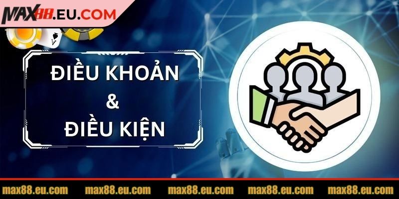 Điều Khoản Sử Dụng 1 Tìm hiểu điều khoản sử dụng MAX88 trước khi chơi
