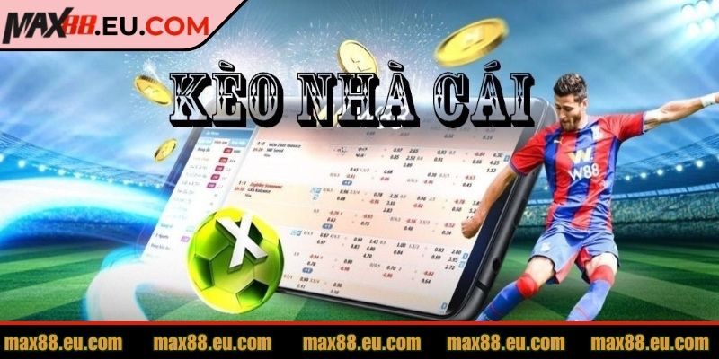 Kèo Nhà Cái MAX88 - Cách Chơi Hiệu Quả Cho Người Mới 1 Sơ lược về kèo nhà cái MAX88