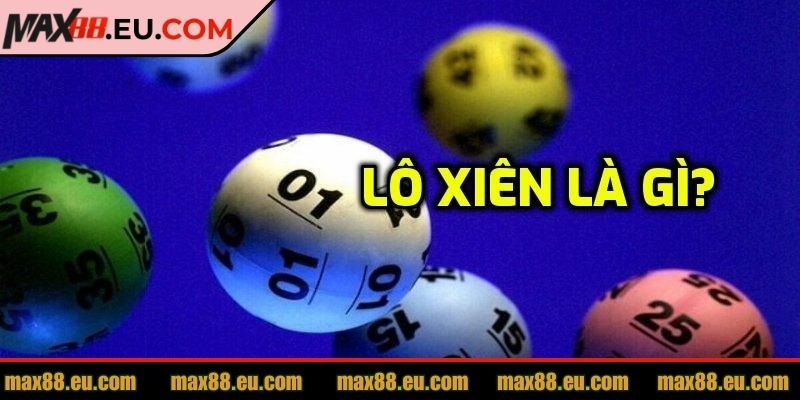 Lô Xiên MAX88 – Cách Chơi Dễ Trúng, Thưởng Cao Bất Ngờ 1 Hình thức lô xiên MAX88 siêu thú vị
