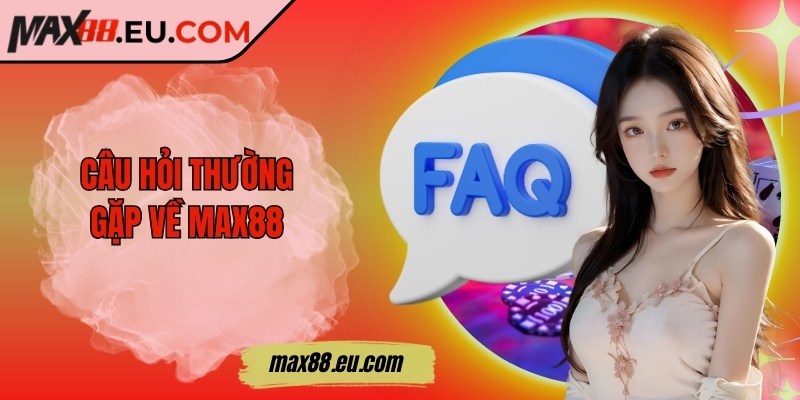 Max88 Eu Com ❤️ Max88 Nhà Cái Uy Tín - Link Đăng Nhập Max 88 2025 +88k 24 Câu hỏi thường gặp về MAX88
