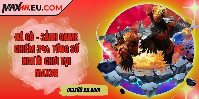 Max88 Eu Com ❤️ Max88 Nhà Cái Uy Tín - Link Đăng Nhập Max 88 2025 +88k 20 Đá gà - Sảnh game chiếm 3% tổng số người chơi tại MAX88