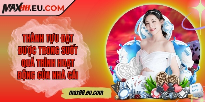 Max88 Eu Com ❤️ Max88 Nhà Cái Uy Tín - Link Đăng Nhập Max 88 2025 +88k 14 Thành tựu đạt được trong suốt quá trình hoạt động của nhà cái