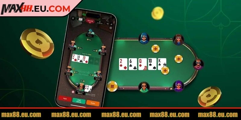 Poker MAX88 - Địa Điểm Giải Trí Đỉnh Cao Dành Cho Dân Chơi 2 Đa dạng sảnh chơi cực kỳ hấp dẫn